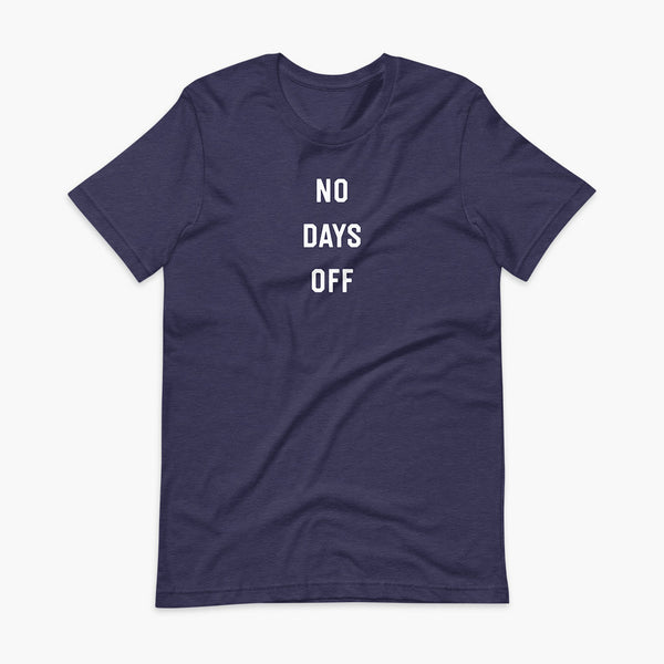 Stacked white text that says No Days Off  - for living the non stop tracheostomy, tubie or trach life with a stoma on a heather midnight navy adult t-shirt 