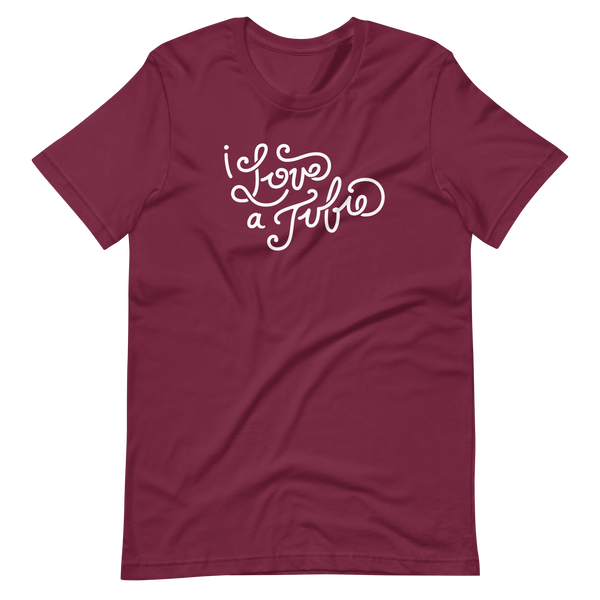 maroon adult unisex t-shirt with white script on the front that says "I Love a Tubie" for the g-tube or gastronomy tube life.