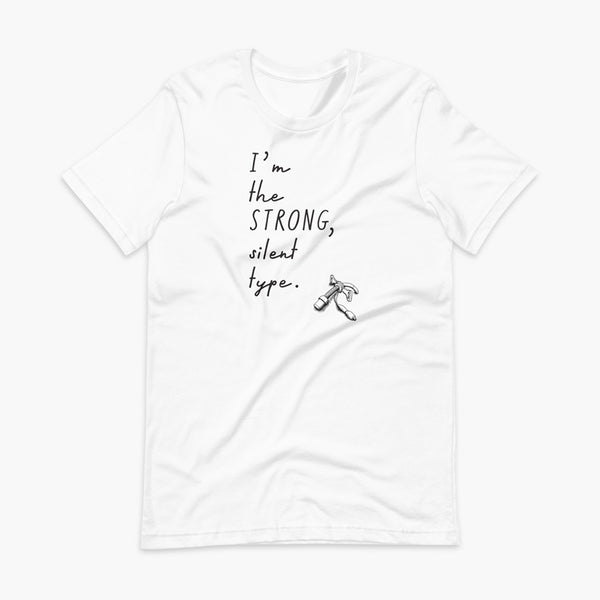 Handwritten text that say I’m the Strong Silent Type with an illustration of a trach - a bivona flextend trach with a cuff on a white adult t-shirt