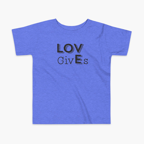 The word Love has given its “E” to the the word Gives. So it says Lov givEs on a heather blue kids t-shirt.