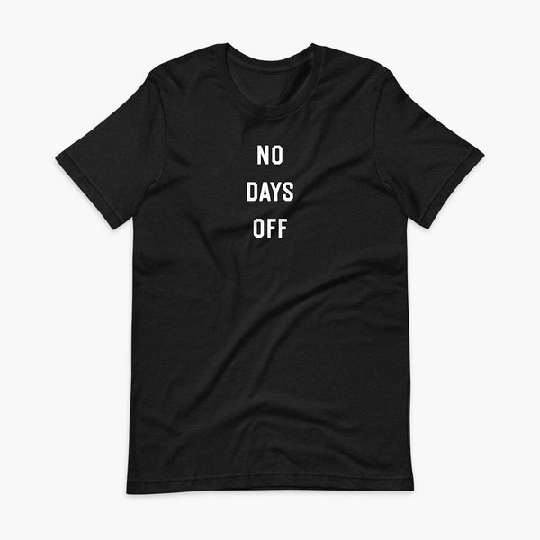 Stacked white text that says No Days Off  - for living the non stop tracheostomy, tubie or trach life with a stoma on a black heather adult t-shirt 