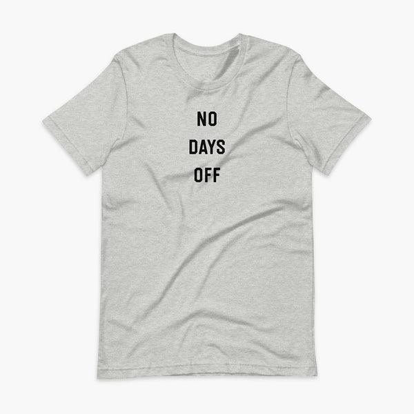 Stacked black text that says No Days Off  - for living the non stop tracheostomy, tubie or trach life with a stoma on a heather grey athletic adult t-shirt 