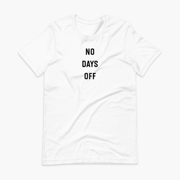 Stacked black text that says No Days Off  - for living the non stop tracheostomy, tubie or trach life with a stoma on a white adult t-shirt 