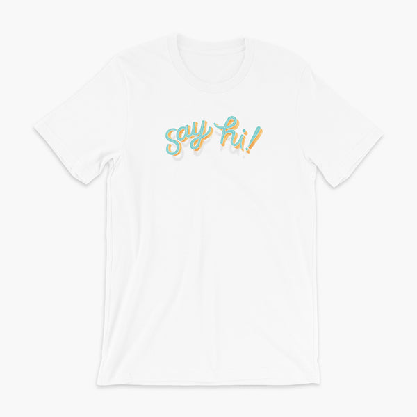Floating say hi! script text on a white adult t-shirt