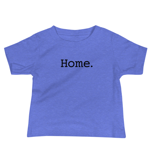 Simple text that just says "home" centered on a heather columbia blue infant t-shirt.