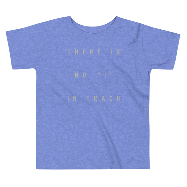 The words There is no ”I“ in Trach for Trach Empowerment on a heather columbia blue kids t-shirt.